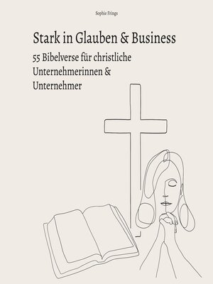 cover image of Stark in Glauben & Business--55 Bibelverse für christliche Unternehmerinnen & Unternehmer